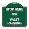 Signmission Designer Series Stop Here for Valet Parking, Green & White Aluminum Sign, 18" x 18", GW-1818-22856 A-DES-GW-1818-22856 - alternate 1
